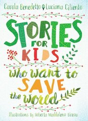 Stories For Kids Who Want To Save The World hind ja info | Noortekirjandus | kaup24.ee