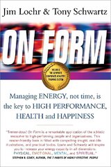 On Form: Managing Energy, Not Time, is the Key to High Performance, Health and Happiness hind ja info | Majandusalased raamatud | kaup24.ee