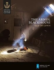 The Arnol Blackhouse: Isle of Lewis цена и информация | Исторические книги | kaup24.ee