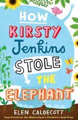 How Kirsty Jenkins Stole the Elephant UK ed. hind ja info | Noortekirjandus | kaup24.ee