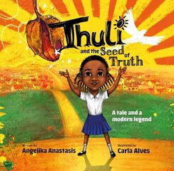 Thuli and the Seed of Truth: A Tale and a Modern Legend цена и информация | Книги для подростков и молодежи | kaup24.ee