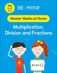 Maths No Problem! Multiplication, Division and Fractions, Ages 4-6 (Key Stage 1) цена и информация | Книги для подростков и молодежи | kaup24.ee