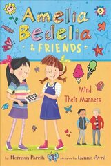 Amelia Bedelia & Friends #5: Amelia Bedelia & Friends Mind Their Manners hind ja info | Noortekirjandus | kaup24.ee