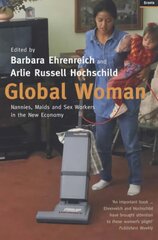 Global Woman: Nannies, Maids and Sex Workers in the New Economy hind ja info | Ühiskonnateemalised raamatud | kaup24.ee