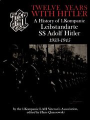 Twelve Years with Hitler: A History of 1.Kompanie Leibstandarte SS Adolf Hitler 1933-1945 цена и информация | Исторические книги | kaup24.ee