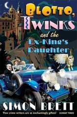 Blotto, Twinks and the Ex-King's Daughter: a hair-raising adventure introducing the fabulous brother and sister sleuthing duo hind ja info | Fantaasia, müstika | kaup24.ee