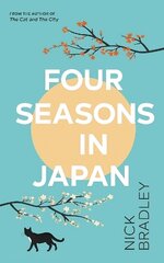 Four Seasons in Japan: A big-hearted book-within-a-book about finding purpose and belonging, perfect for fans of Matt Haigs THE MIDNIGHT LIBRARY цена и информация | Фантастика, фэнтези | kaup24.ee
