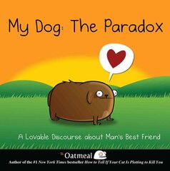 My Dog: The Paradox: A Lovable Discourse about Man's Best Friend hind ja info | Fantaasia, müstika | kaup24.ee