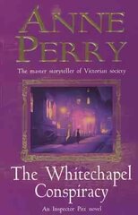 Whitechapel Conspiracy (Thomas Pitt Mystery, Book 21): An unputdownable Victorian mystery hind ja info | Fantaasia, müstika | kaup24.ee