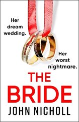 Bride: A BRAND NEW completely addictive, gripping psychological thriller from John Nicholl for 2023 цена и информация | Фантастика, фэнтези | kaup24.ee