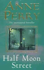 Half Moon Street (Thomas Pitt Mystery, Book 20): A thrilling novel of murder, scandal and intrigue hind ja info | Fantaasia, müstika | kaup24.ee