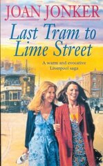 Last Tram to Lime Street: A moving saga of love and friendship from the streets of Liverpool (Molly and Nellie series, Book 2) цена и информация | Фантастика, фэнтези | kaup24.ee