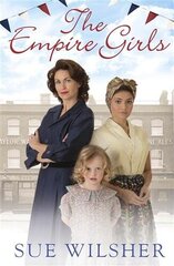 Empire Girls: A heartbreaking family saga about love and friendship in post-war Britain цена и информация | Фантастика, фэнтези | kaup24.ee