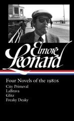 Elmore Leonard: Four Novels Of The 1980s: City Primeval / LaBrava / Glitz / Freaky Deaky hind ja info | Fantaasia, müstika | kaup24.ee