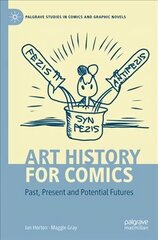 Art History for Comics: Past, Present and Potential Futures 1st ed. 2022 цена и информация | Фантастика, фэнтези | kaup24.ee