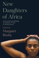 New Daughters of Africa: An International Anthology of Writing by Women of African Descent hind ja info | Lühijutud, novellid | kaup24.ee