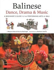 Balinese Dance, Drama & Music: A Beginner's Guide to the Performing Arts of Bali (Bonus Online Content) цена и информация | Рассказы, новеллы | kaup24.ee