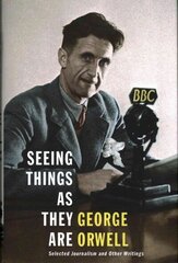 Seeing Things as They Are: Selected Journalism and Other Writings цена и информация | Поэзия | kaup24.ee