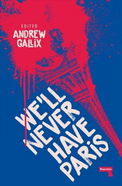 We'll Never Have Paris New edition hind ja info | Luule | kaup24.ee