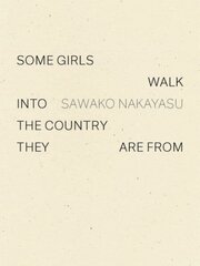 Some Girls Walk into the Country They Are From hind ja info | Luule | kaup24.ee