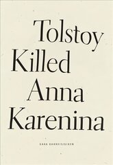 Tolstoy Killed Anna Karenina цена и информация | Поэзия | kaup24.ee