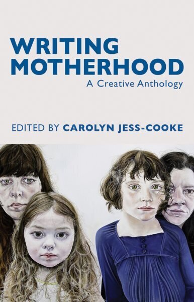 Writing Motherhood: A Creative Anthology цена и информация | Luule | kaup24.ee