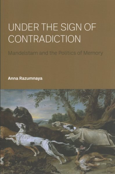 Under the Sign of Contradiction: Mandelstam and the Politics of Memory New edition hind ja info | Luule | kaup24.ee