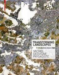 Transforming Landscapes: Michel Desvigne Paysagiste цена и информация | Книги по архитектуре | kaup24.ee