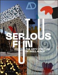 Serious Fun: The Artytecture of Will Alsop цена и информация | Книги по архитектуре | kaup24.ee