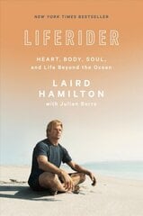 Liferider: Heart, Body, Soul, and Life Beyond the Ocean цена и информация | Книги о питании и здоровом образе жизни | kaup24.ee