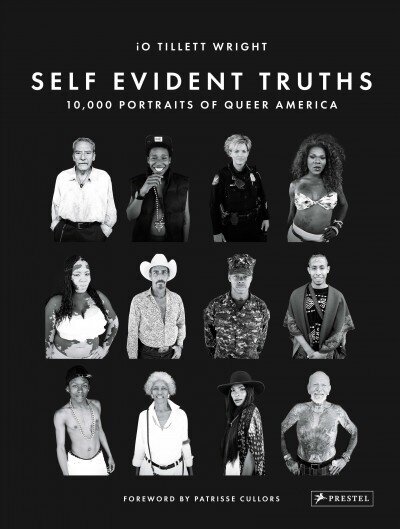 Self Evident Truths: 10,000 Portraits of Queer America цена и информация | Fotograafia raamatud | kaup24.ee