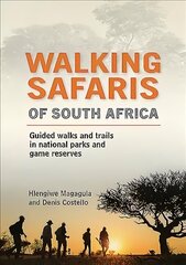 Walking Safaris in South Africa: Guided Walks and Trails in National Parks and Game Reserves hind ja info | Tervislik eluviis ja toitumine | kaup24.ee