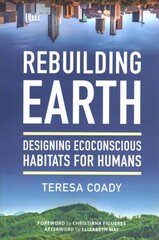 Rebuilding Earth: Designing Ecoconscious Habitats for Humans цена и информация | Книги по архитектуре | kaup24.ee