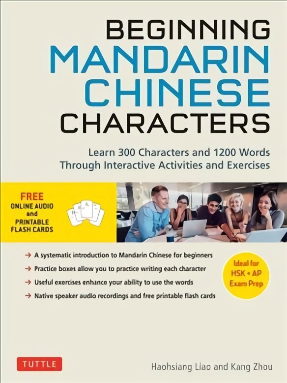 Beginning Mandarin Chinese Characters Volume 1: Learn 300 Chinese Characters and 1200 Words and Phrases with Activities and Exercises, Ideal for HSK plus AP Exam Prep цена и информация | Võõrkeele õppematerjalid | kaup24.ee