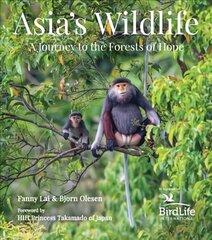 Asia's Wildlife: A Journey to the Forests of Hope hind ja info | Tervislik eluviis ja toitumine | kaup24.ee