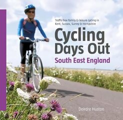 Cycling Days Out - South East England: Traffic-free Family and Leisure Cycling in Kent, Sussex, Surrey and Hampshire Reprinted with updates in August 2016. цена и информация | Книги о питании и здоровом образе жизни | kaup24.ee