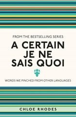 A Certain Je Ne Sais Quoi: Words We Pinched From Other Languages hind ja info | Võõrkeele õppematerjalid | kaup24.ee