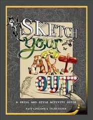 Sketch Your Art Out: A Skill and Style Activity Book hind ja info | Tervislik eluviis ja toitumine | kaup24.ee