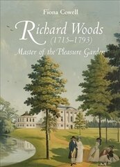 Richard Woods (1715-1793): Master of the Pleasure Garden hind ja info | Arhitektuuriraamatud | kaup24.ee