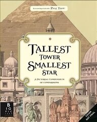 Tallest Tower, Smallest Star: A Pictorial Compendium of Comparisons hind ja info | Tervislik eluviis ja toitumine | kaup24.ee