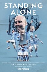 Standing Alone: Stories of Heroism and Heartbreak from Manchester City's 2020/21 Title-Winning Season hind ja info | Tervislik eluviis ja toitumine | kaup24.ee