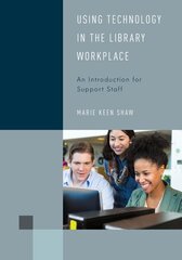 Using Technology in the Library Workplace: An Introduction for Support Staff hind ja info | Entsüklopeediad, teatmeteosed | kaup24.ee