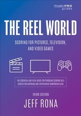 Reel World: Scoring for Pictures, Television, and Video Games Third Edition цена и информация | Книги об искусстве | kaup24.ee