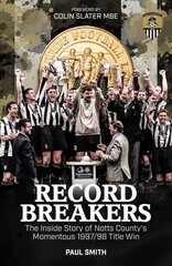 Record Breakers: The Inside Story of Notts County's Momentous 1997/98 Title Win цена и информация | Книги о питании и здоровом образе жизни | kaup24.ee