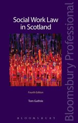 Social Work Law in Scotland, 4th edition hind ja info | Ühiskonnateemalised raamatud | kaup24.ee