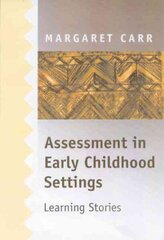 Assessment in Early Childhood Settings: Learning Stories hind ja info | Ühiskonnateemalised raamatud | kaup24.ee