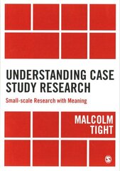 Understanding Case Study Research: Small-scale Research with Meaning hind ja info | Entsüklopeediad, teatmeteosed | kaup24.ee