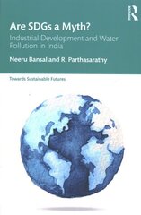Are SDGs a Myth?: Industrial Development and Water Pollution in India цена и информация | Энциклопедии, справочники | kaup24.ee