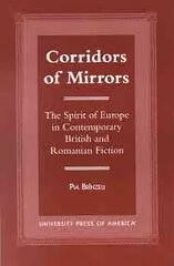 Corridors of Mirrors: The Spirit of Europe in Contemporary British and Romanian Fiction цена и информация | Энциклопедии, справочники | kaup24.ee