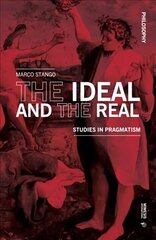 Ideal and the Real: Studies in Pragmatism цена и информация | Исторические книги | kaup24.ee